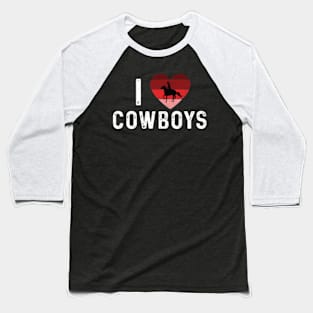 I Love Cowboys Baseball T-Shirt